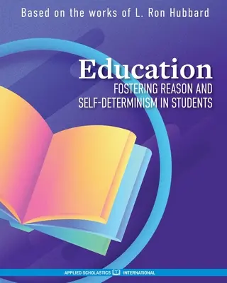 Educație: Promovarea rațiunii și a autodeterminării la elevi - Education: Fostering Reason and Self-Determinism in Students