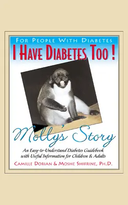 Și eu am diabet! Povestea lui Molly - I Have Diabetes Too!: Molly's Story
