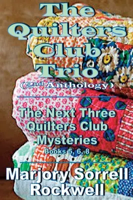 The Quilters Club Trio: Cărțile 5, 6 și 8 din seria The Quilters Club Mystery - The Quilters Club Trio: Books 5, 6, and 8 in The Quilters Club Mystery Series