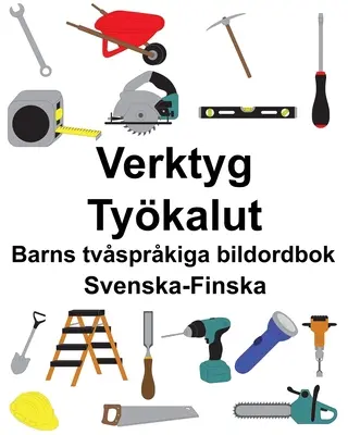 Svenska-Finska Verktyg/Tykalut Carte ilustrată bilingvă pentru copii - Svenska-Finska Verktyg/Tykalut Barns tvsprkiga bildordbok