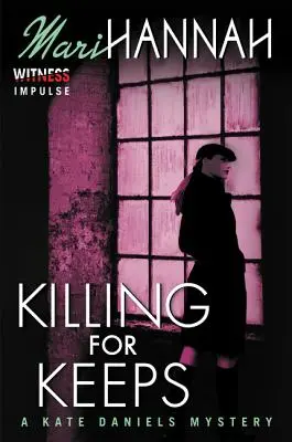 Killing for Keeps: Un mister Kate Daniels - Killing for Keeps: A Kate Daniels Mystery
