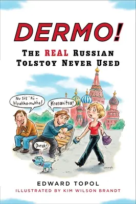 Dermo! Adevăratul rus pe care Tolstoi nu l-a folosit niciodată - Dermo!: The Real Russian Tolstoy Never Used