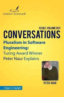 Pluralismul în ingineria software: Câștigătorul premiului Turing, Peter Naur, explică - Pluralism in Software Engineering: Turing Award Winner Peter Naur Explains