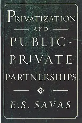 Privatizarea și parteneriatele public-privat - Privatization and Public-Private Partnerships