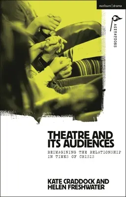 Teatrul și publicul său: Reimaginarea relației în vremuri de criză - Theatre and Its Audiences: Reimagining the Relationship in Times of Crisis