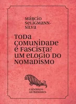 Toda comunidad fascista? Un elogiu al nomadismului - Toda comunidade  fascista? Um elogio do nomadismo