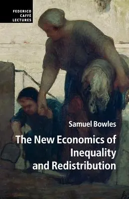 Noua economie a inegalității și redistribuirii - The New Economics of Inequality and Redistribution