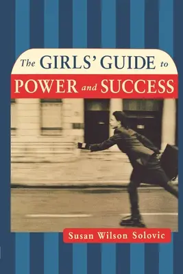 Ghidul fetelor pentru putere și succes - The Girls' Guide to Power and Success