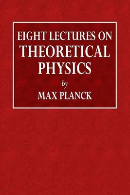 Opt prelegeri de fizică teoretică (Eight Lectures on Theoretical Physics) - Eight Lectures on Theoretical Physics