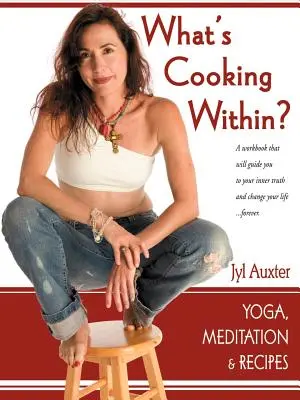 Ce se gătește în interior? O carte de bucate spirituală - What's Cooking Within? A Spiritual Cookbook