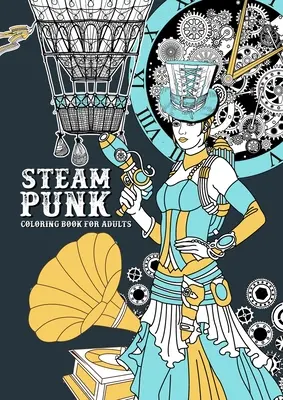 Steampunk Carte de colorat pentru adulți: Steampunk Carte de colorat pentru adulți Rochii victoriene Carte de colorat pentru adulți Victorian Coloring Book Zentangle - Steampunk Coloring Book for Adults: Steampunk Coloring Book for Adults Victorian Dresses Coloring Book for adults Victorian Coloring Book Zentangle