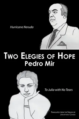 Două elegii ale speranței: Uraganul Neruda & To Julia with No Tears - Two Elegies of Hope: Hurricane Neruda & To Julia with No Tears