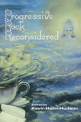 Reconsiderarea rock-ului progresiv - Progressive Rock Reconsidered