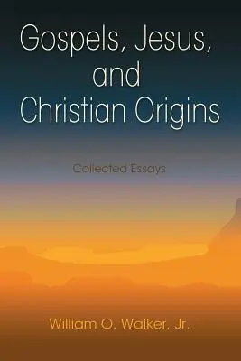 Evanghelii, Iisus și originile creștine: Collected Essays - Gospels, Jesus, and Christian Origins: Collected Essays