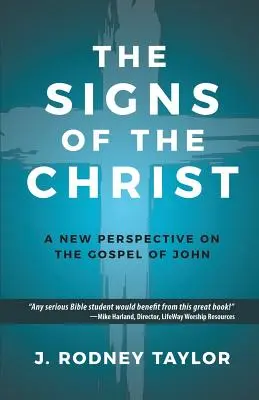The Signs of the Christ: O nouă perspectivă asupra Evangheliei după Ioan (Textbook) - The Signs of the Christ: A New Perspective on the Gospel of John (Textbook)