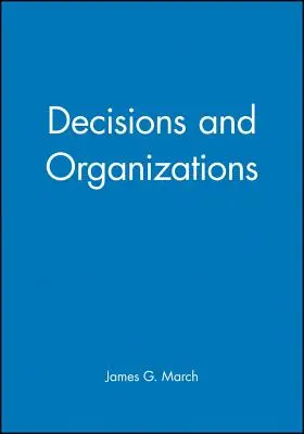 Decizii și organizații - Decisions and Organizations