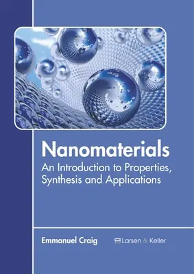 Nanomateriale: O introducere în proprietăți, sinteză și aplicații - Nanomaterials: An Introduction to Properties, Synthesis and Applications