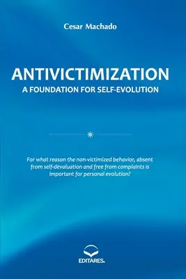 Antivictimizarea: O bază pentru auto-evoluție - Antivictimization: A Foundation for Self-evolution
