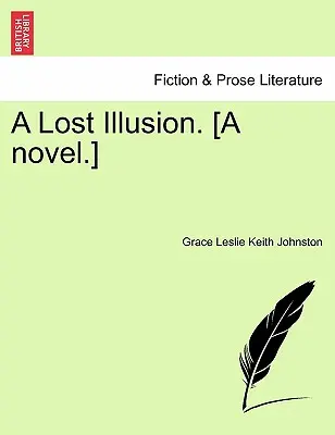O iluzie pierdută. [Un roman]. - A Lost Illusion. [A Novel.]