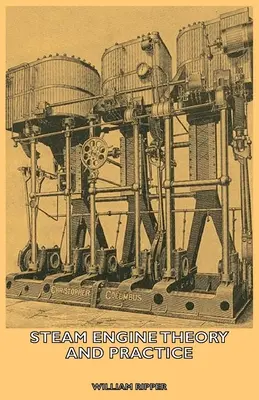 Teoria și practica motoarelor cu aburi - Steam Engine Theory And Practice