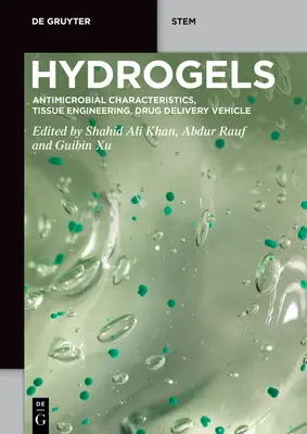 Hidrogeli: Caracteristici antimicrobiene, inginerie tisulară, vehicul de administrare a medicamentelor - Hydrogels: Antimicrobial Characteristics, Tissue Engineering, Drug Delivery Vehicle