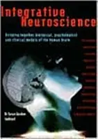 Neuroștiințe integrative: Aducerea împreună a modelelor biologice, psihologice și clinice ale creierului uman - Integrative Neuroscience: Bringing Together Biological, Psychological and Clinical Models of the Human Brain