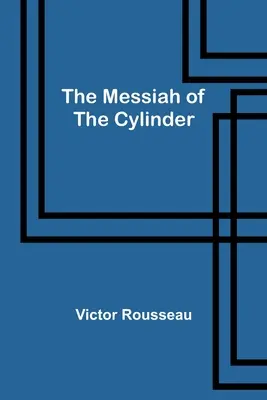 Mesia din cilindru - The Messiah of the Cylinder
