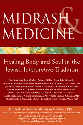 Midrash și medicină: Vindecarea trupului și a sufletului în tradiția interpretativă iudaică - Midrash & Medicine: Healing Body and Soul in the Jewish Interpretive Tradition