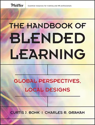 Manualul de învățare mixtă: Perspective globale, modele locale - The Handbook of Blended Learning: Global Perspectives, Local Designs