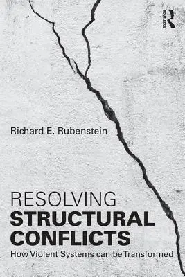 Rezolvarea conflictelor structurale: Cum pot fi transformate sistemele violente - Resolving Structural Conflicts: How Violent Systems Can Be Transformed