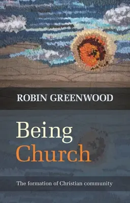 A fi biserică: Formarea comunității creștine - Being Church: The Formation Of Christian Community