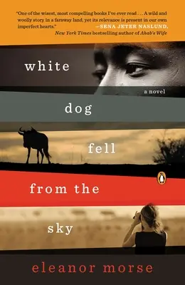 Câinele alb a căzut din cer: Câinele alb a căzut din cer: Un roman - White Dog Fell from the Sky: White Dog Fell from the Sky: A Novel