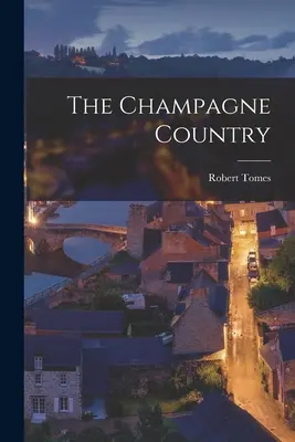 Țara șampaniei - The Champagne Country