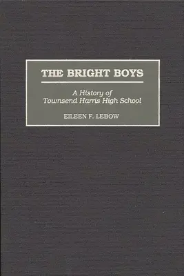 The Bright Boys: O istorie a liceului Townsend Harris - The Bright Boys: A History of Townsend Harris High School