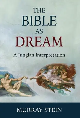 Biblia ca vis: O interpretare jungiană - The Bible as Dream: A Jungian Interpretation