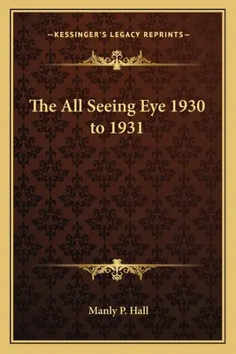 Ochiul atotvăzător 1930 - 1931 - The All Seeing Eye 1930 to 1931
