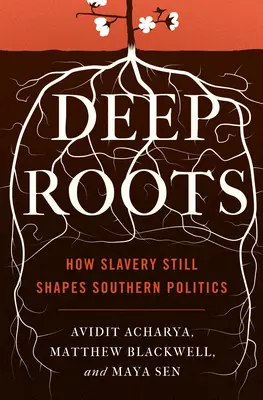 Rădăcini adânci: Cum sclavia încă influențează politica din sud - Deep Roots: How Slavery Still Shapes Southern Politics