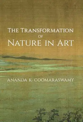 Transformarea naturii în artă - The Transformation of Nature in Art