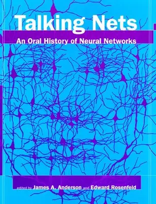 Talking Nets: O istorie orală a rețelelor neuronale - Talking Nets: An Oral History of Neural Networks