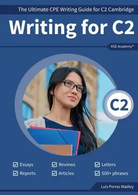 Writing C2: Ghidul final de scriere CPE pentru C2 Cambridge - Writing C2: The Ultimate CPE Writing Guide for C2 Cambridge