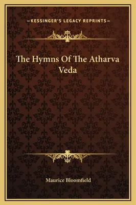 Imnurile din Atharva Veda - The Hymns Of The Atharva Veda