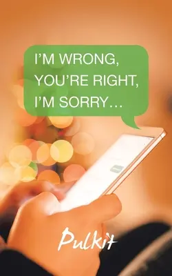 Eu greșesc, tu ai dreptate, îmi pare rău... - I'm Wrong, You'Re Right, I'm Sorry...