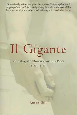 Il Gigante: Michelangelo, Florența și David 1492-1504 - Il Gigante: Michelangelo, Florence, and the David 1492-1504