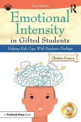 Intensitatea emoțională la elevii supradotați: Ajutarea copiilor să facă față sentimentelor explozive - Emotional Intensity in Gifted Students: Helping Kids Cope with Explosive Feelings