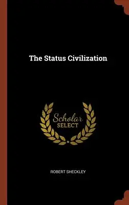 Civilizația statutului - The Status Civilization