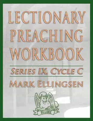 Manual de predicație din Lecționar, Seria IX, Ciclul C - Lectionary Preaching Workbook, Series IX, Cycle C