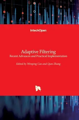 Filtrarea adaptivă: Avansuri recente și implementare practică - Adaptive Filtering: Recent Advances and Practical Implementation