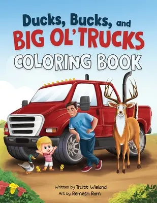 Ducks, Bucks, and Big Ol' Trucks: Carte de colorat - Ducks, Bucks, and Big Ol' Trucks: Coloring Book