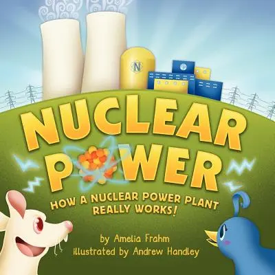 Energia nucleară: Cum funcționează cu adevărat o centrală nucleară! (Câștigătorul premiului Mom's Choice) - Nuclear Power: How a Nuclear Power Plant Really Works! (A Mom's Choice Award Recipient)