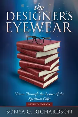 Ochelarii designerului: Viziunea prin lentilele darurilor spirituale - The Designer's Eyewear: Vision Through the Lenses of the Spiritual Gifts